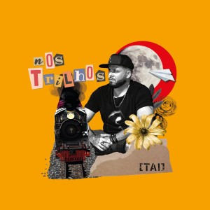 收聽TAI的Nos Trilhos歌詞歌曲