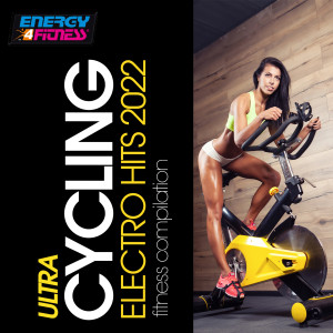Ultra Cycling Electro Hits 2022 Fitness Compilation 128 Bpm dari Various Artists