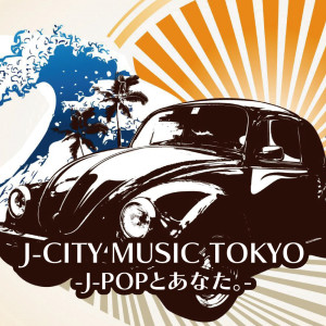 Album J-CITY MUSIC TOKYO J-POP TO ANATA from Various Artists