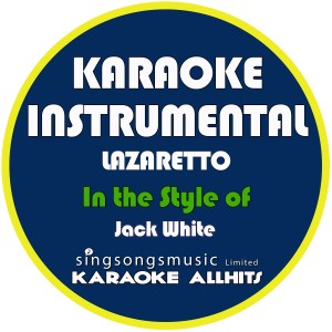 ดาวน์โหลดและฟังเพลง Lazaretto (In the Style of Jack White) [Karaoke Instrumental Version] (In the Style of Jack White|Karaoke Instrumental Version) พร้อมเนื้อเพลงจาก Karaoke All Hits