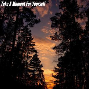 Album Take A Moment For Yourself oleh Restaurant Jazz Music Universe