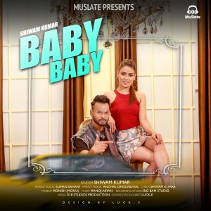 收聽Shiwam Kumar的Baby Baby歌詞歌曲