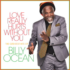比利歐辛的專輯Love Really Hurts Without You: The Greatest Hits of Billy Ocean