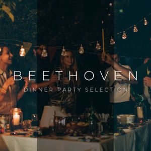 Album Beethoven Dinner Party Selection from Various Artists