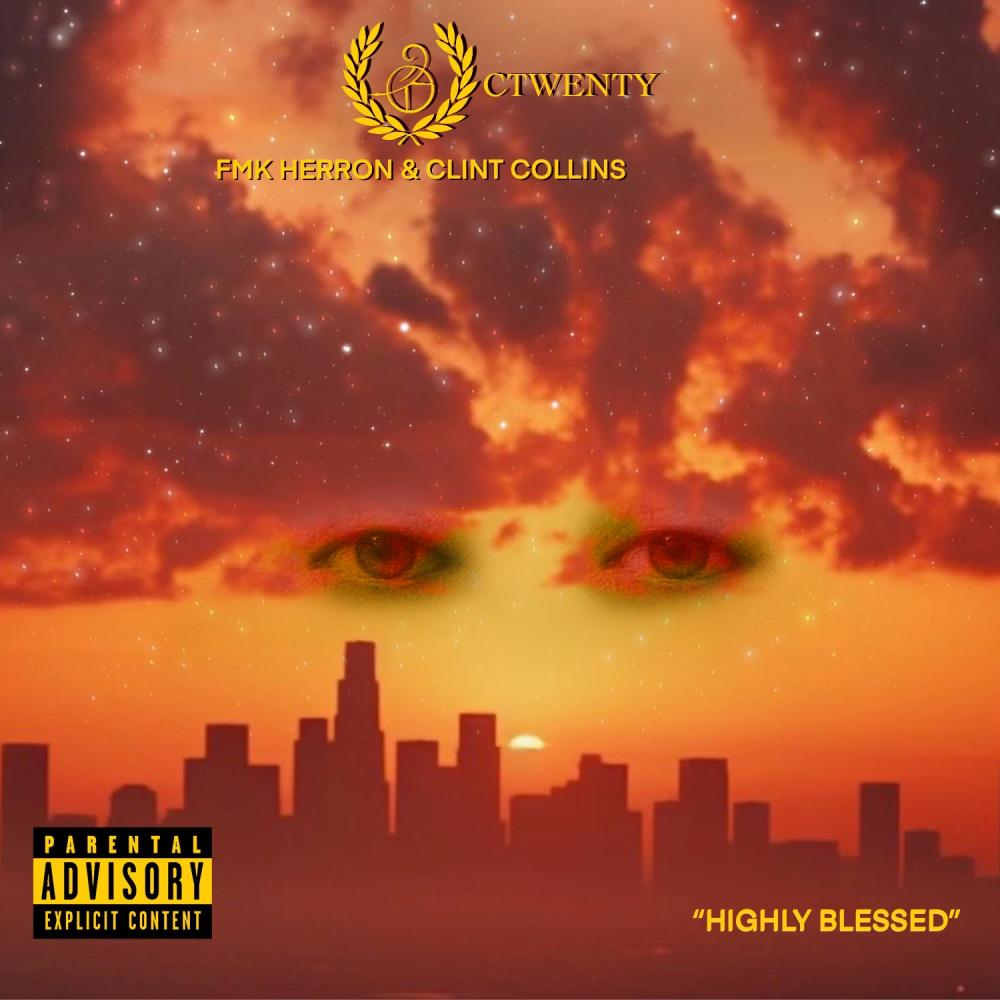 HIGHLY BLESSED (feat. Clint Collins & FMK Herron|Explicit)
