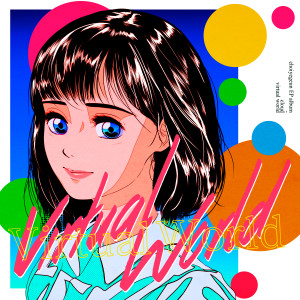 Dengarkan Virtual World lagu dari YEGNY dengan lirik