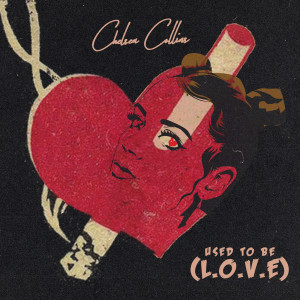ดาวน์โหลดและฟังเพลง Used to be (L.O.V.E.) พร้อมเนื้อเพลงจาก Chelsea Collins