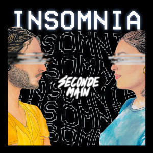 收聽SECONDE MAIN的Insomnia歌詞歌曲