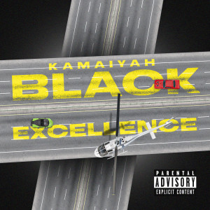收聽Kamaiyah的Black Excellence (Explicit)歌詞歌曲