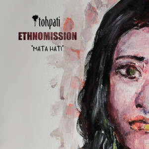 Album Mata Hati from Tohpati Ethnomission
