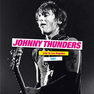 Album Live in Los Angels 1987 from Johnny Thunders