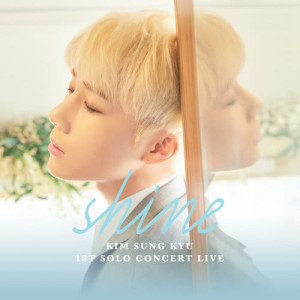 อัลบัม KIM SUNG KYU 1st Solo Concert Live <Shine> ศิลปิน Kim Sung Kyu