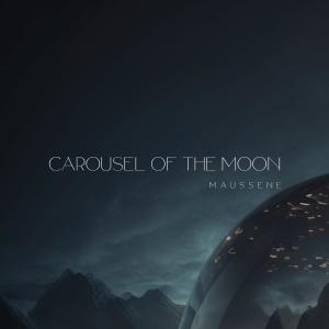 ดาวน์โหลดและฟังเพลง Carousel Of The Moon พร้อมเนื้อเพลงจาก Maussene