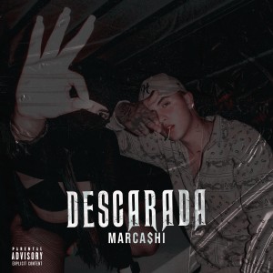ดาวน์โหลดและฟังเพลง Descarada (Explicit) พร้อมเนื้อเพลงจาก Marcashi