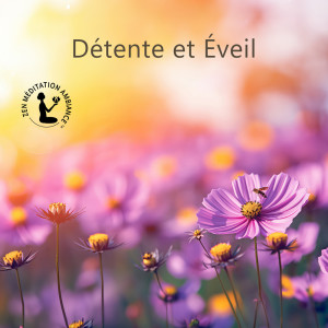 Album Détente et Éveil oleh Zen Méditation Ambiance