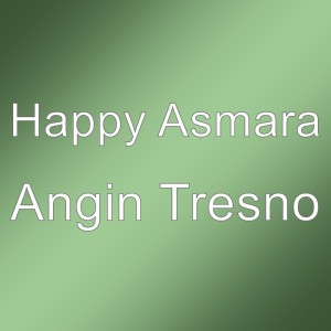 收聽Happy Asmara的Angin Tresno歌詞歌曲