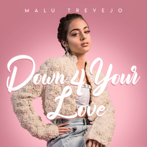 ดาวน์โหลดและฟังเพลง Down 4 Your Love (其他) พร้อมเนื้อเพลงจาก Malu Trevejo