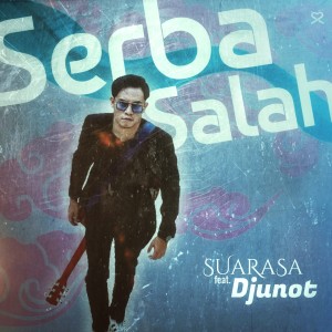 Dengarkan Serba Salah lagu dari SUARASA dengan lirik