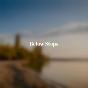 Dengarkan lagu Below Stops nyanyian Lawan Woen dengan lirik