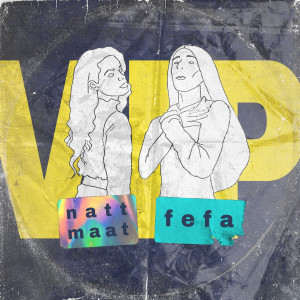 收聽Natt Maat的Vip歌詞歌曲