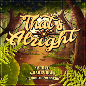 Rebel ShakeDown的专辑That's Alright