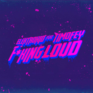 Album Fucking Loud (feat. Timofey) (Explicit) from 
