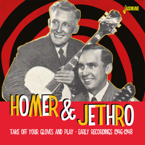 Homer & Jethro的專輯Take Off Your Gloves and Play (Early Recordings 1946-1948)