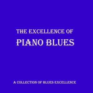 Various Artists的專輯The Excellence Of - Piano Blues