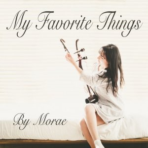 收聽Morae的My Favorite Things歌詞歌曲