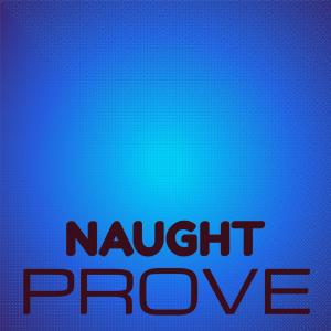 Naught Prove dari Various