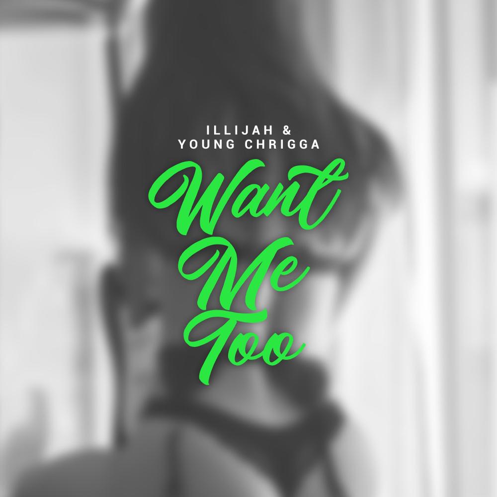 Want Me Too (feat. Young Chrigga) (Explicit)