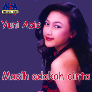 Dengarkan Masih Adakah Cinta (Koplo) lagu dari Yuni Azis dengan lirik