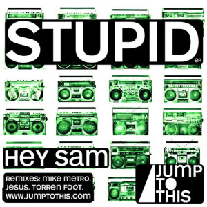 收聽Hey Sam的Stupid (Mike Metro Remix)歌詞歌曲