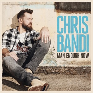 Chris Bandi的專輯Man Enough Now