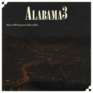 Album Peace in the Valley.......Till We Get the Key to the Mansion on the Hill oleh Alabama 3