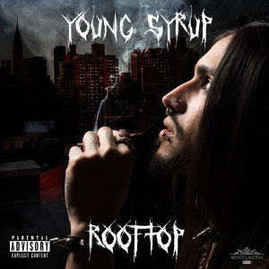 ดาวน์โหลดและฟังเพลง Rooftop (Explicit) พร้อมเนื้อเพลงจาก Young Syrup
