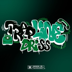 Listen to TRAPLINE (Explicit) song with lyrics from Driss