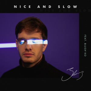Dengarkan lagu Nice and Slow nyanyian Slowz dengan lirik