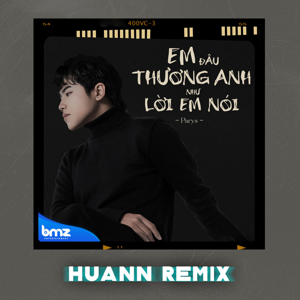 Em Đâu Thương Anh Như Lời Em Nói (Huann Remix)