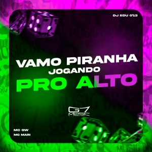 Album Vamo Piranha Jogando Pro Alto (Explicit) from 