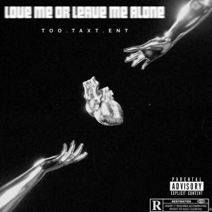 收聽Jaygotcashh的Love Me Or Leave Me Alone (Explicit)歌詞歌曲