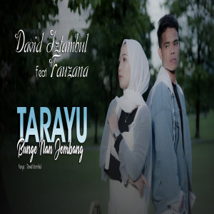 Dengarkan TARAYU BUNGO NAN JOMBANG lagu dari David Iztambul dengan lirik