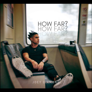 收聽Joey Diamond的How Far歌詞歌曲