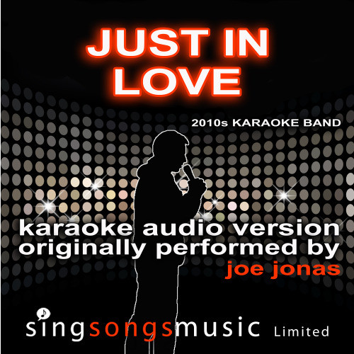 Just In Love (Originally Performed By Joe Jonas) [Karaoke Audio Version] (Karaoke Audio Version)