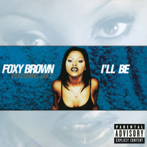 收聽Foxy Brown的I'll Be (DM's Club Mix)歌詞歌曲