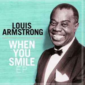 收聽Louis Armstrong的When You're Smiling (The Whole World Smiles With You) (With Intro)歌詞歌曲