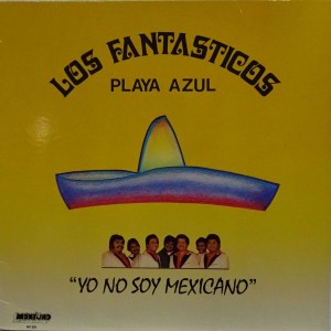 Los Fantasticos的專輯Yo No Soy Mexicano