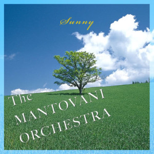 收聽Mantovani & His Orchestra的Sunny歌詞歌曲