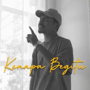 收听Wizz Baker的Kenapa Begitu歌词歌曲
