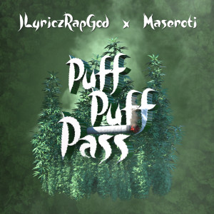 Dengarkan lagu Puff Puff Pass (Explicit) nyanyian JLyriczrapgod dengan lirik